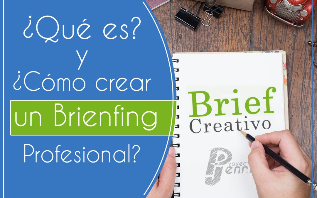 ¿Qué es y cómo se hace un Briefing o Brief creativo?